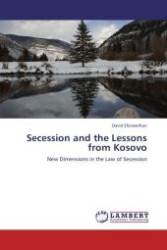 Secession and the Lessons from Kosovo : New Dimensions in the Law of Secession （Aufl. 2012. 416 S.）