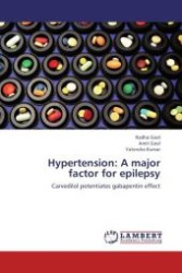 Hypertension: A major factor for epilepsy : Carvedilol potentiates gabapentin effect （Aufl. 2012. 84 S.）