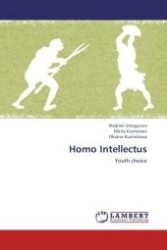 Homo Intellectus : Youth choice （Aufl. 2012. 152 S.）