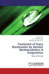 Treatment of Dairy Wastewater by Aerobic Biodegradetion & coagulation : Natural Remedy （2012. 80 S.）