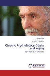 Chronic Psychological Stress and Aging : Biomolecular Mechanisms （Aufl. 2012. 80 S. 220 mm）