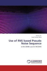 Use of RNS based Pseudo Noise Sequence : in DS-CDMA and 3G WCDMA （2012. 96 S. 220 mm）