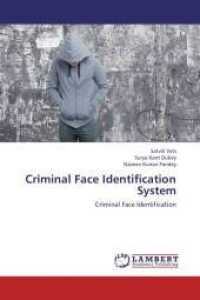 Criminal Face Identification System : Criminal Face Identification （Aufl. 2012. 176 S. 220 mm）