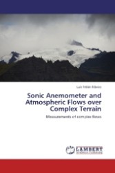 Sonic Anemometer and Atmospheric Flows over Complex Terrain : Measurements of complex flows （2012. 212 S. 220 mm）