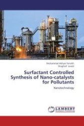 Surfactant Controlled Synthesis of Nano-catalysts for Pollutants : Nanotechnology （Aufl. 2012. 84 S.）