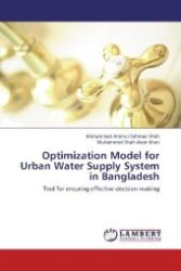 Optimization Model for Urban Water Supply System in Bangladesh : Tool for ensuring effective decision-making （2012. 88 S. 220 mm）