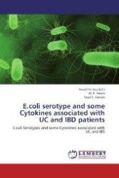 E.coli serotype and some Cytokines associated with UC and IBD patients : E.coli Serotypes and some Cytokines associated with UC and IBS （2012. 140 S. 220 mm）