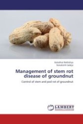 Management of stem rot disease of groundnut : Control of stem and pod rot of groundnut （Aufl. 2012. 184 S.）