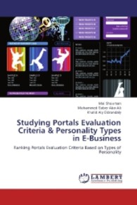 Studying Portals Evaluation Criteria & Personality Types in E-Business : Ranking Portals Evaluation Criteria Based on Types of Personality （2012. 88 S. 220 mm）