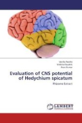 Evaluation of CNS potential of Hedychium spicatum : Rhizome Extract （Aufl. 2012. 76 S. 220 mm）
