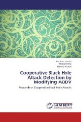 Cooperative Black Hole Attack Detection by Modifying AODV : Research on Cooperative Black Hole Attacks （Aufl. 2012. 64 S. 220 mm）