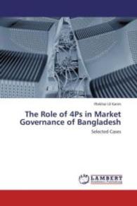 The Role of 4Ps in Market Governance of Bangladesh : Selected Cases （2012. 60 S. 220 mm）