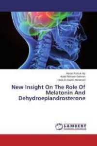New Insight On The Role Of Melatonin And Dehydroepiandrosterone （2014. 168 S. 220 mm）