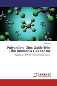 Polyaniline- Zinc Oxide Thin Film Ammonia Gas Sensor : Polyaniline- ZnO thin film ammonia sensor （2012. 256 S. 220 mm）