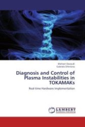 Diagnosis and Control of Plasma Instabilities in TOKAMAKs : Real-time Hardware Implementation （Aufl. 2012. 172 S. 220 x 150 mm）