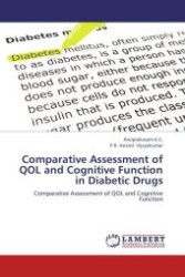 Comparative Assessment of QOL and Cognitive Function in Diabetic Drugs : Comparative Assessment of QOL and Cognitive Function （Aufl. 2012. 76 S.）