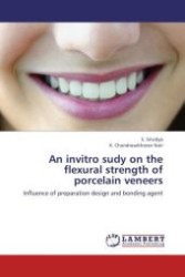 An invitro sudy on the flexural strength of porcelain veneers : Influence of preparation design and bonding agent （Aufl. 2012. 120 S.）