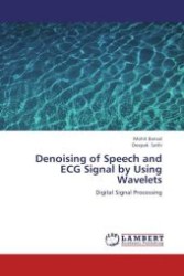 Denoising of Speech and ECG Signal by Using Wavelets : Digital Signal Processing （Aufl. 2012. 64 S.）