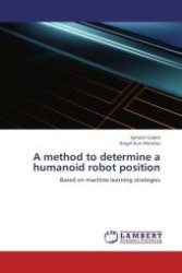 A method to determine a humanoid robot position : Based on machine learning strategies （Aufl. 2012. 60 S.）
