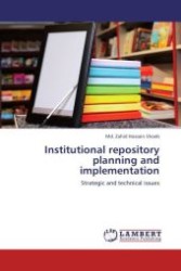 Institutional repository planning and implementation : Strategic and technical issues （Aufl. 2012. 184 S. 220 mm）
