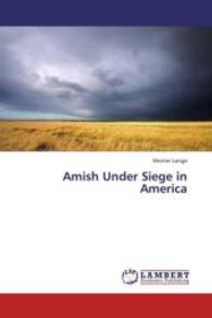 Amish Under Siege in America （2013. 72 S. 220 mm）