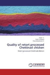 Quality of retort processed Chettinad chicken : Retort processed Chettinad chicken （2012. 84 S. 220 mm）