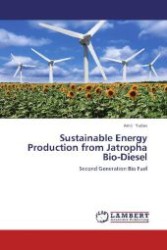 Sustainable Energy Production from Jatropha Bio-Diesel : Second Generation Bio Fuel （Aufl. 2012. 56 S. 220 mm）