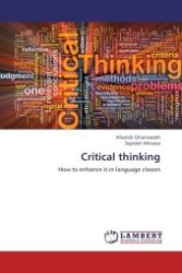 Critical thinking : How to enhance it in language classes （Aufl. 2012. 180 S.）