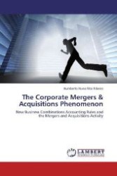 The Corporate Mergers & Acquisitions Phenomenon : New Business Combinations Accounting Rules and the Mergers and Acquisitions Activity （2012. 636 S. 220 mm）