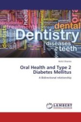 Oral Health and Type 2 Diabetes Mellitus : A Bidirectional relationship （Aufl. 2012. 96 S. 220 mm）