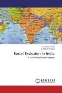 Social Exclusion in India : A Multi-Dimensional Analysis （2015. 248 S. 220 mm）