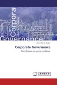 Corporate Governance : For achieving corporate excellence （2012. 208 S. 220 mm）