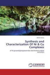 Synthesis and Characterization Of Ni & Cu Complexes : of N-pyrazolylpropanamide And Antimicrobial Activities （Aufl. 2012. 56 S. 220 mm）