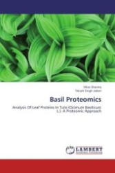 Basil Proteomics : Analysis Of Leaf Proteins In Tulsi (Ocimum Basilicum L.): A Proteomic Approach （Aufl. 2012. 80 S.）