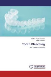 Tooth Bleaching : An extensive review （2012. 296 S. 220 mm）