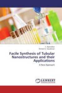 Facile Synthesis of Tubular Nanostructures and their Applications : A New Approach （2012. 52 S. 220 mm）