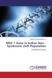 MSX 1 Gene in Indian Non -Syndromic cleft Population : A Mutation Search （2012. 76 S. 220 mm）
