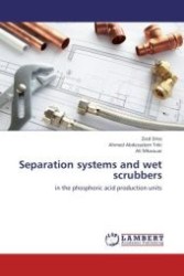 Separation systems and wet scrubbers : in the phosphoric acid production units （Aufl. 2012. 132 S. 220 x 150 mm）
