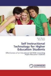 Self Instructional Technology for Higher Education Students : Effectiveness of an Educational CD-ROM in teaching Higher Education Students （2012. 108 S. 220 mm）