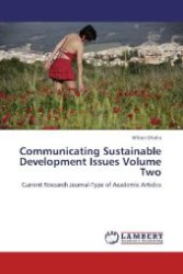 Communicating Sustainable Development Issues Volume Two : Current Research Journal-Type of Academic Articles （2012. 96 S. 220 mm）