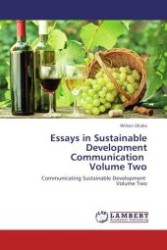 Essays in Sustainable Development Communication Volume Two : Communicating Sustainable Development Volume Two （Aufl. 2012. 144 S.）