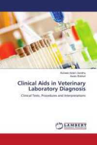 Clinical Aids in Veterinary Laboratory Diagnosis : Clinical Tests, Procedures and Interpretations （Aufl. 2012. 96 S. 220 mm）