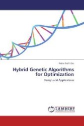 Hybrid Genetic Algorithms for Optimization : Design and Applications （2012. 264 S. 220 mm）