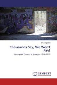 Thousands Say, We Won't Pay! : Merseyside Tenants in Struggle, 1968-1973 （2012. 268 S. 220 mm）