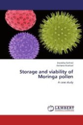 Storage and viability of Moringa pollen : A case study （2012. 72 S. 220 mm）
