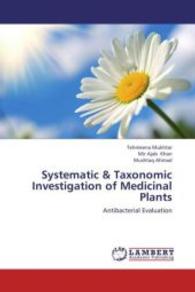 Systematic & Taxonomic Investigation of Medicinal Plants : Antibacterial Evaluation （2012. 136 S. 220 mm）