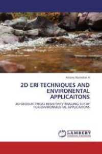 2D Eri techniques and environmental applications : 2D geoelectrical resistivity imaging study for environmental applications （2012. 136 S. 220 mm）