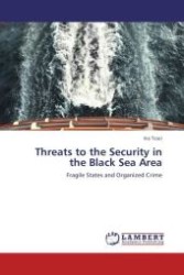 Threats to the Security in the Black Sea Area : Fragile States and Organized Crime （Aufl. 2012. 192 S.）