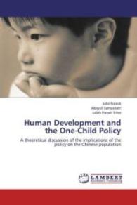 Human Development and the One-Child Policy : A theoretical discussion of the implications of the policy on the Chinese population （2012. 76 S. 220 mm）