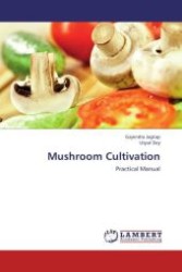 Mushroom Cultivation : Practical Manual （Aufl. 2012. 100 S. 220 mm）